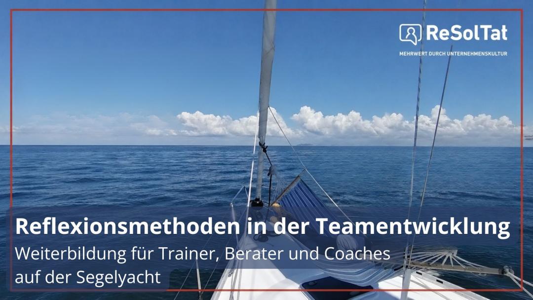 07.-09.09.2026 | Reflexionsmethoden in der Teamentwicklung – Weiterbildung für Trainer, Berater und Coaches auf der Segelyacht