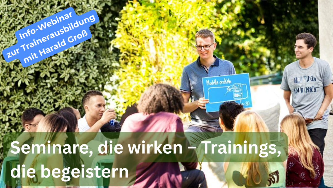 08.12.2025 | Seminare, die wirken – Trainings, die begeistern (Info-Webinar zur Trainerausbildung mit Harald Groß)